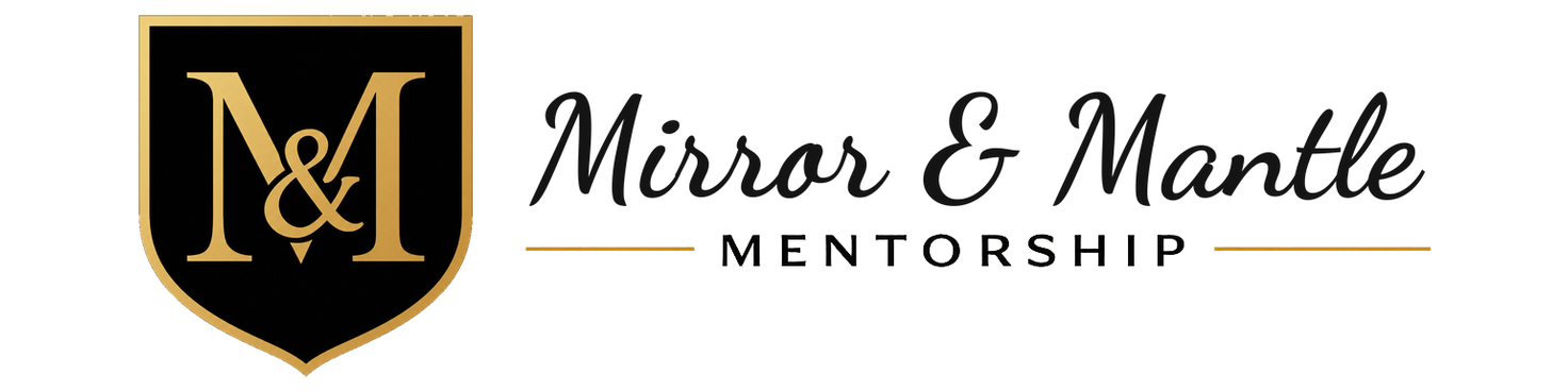 Mirror & Mantle Mentorship